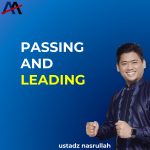 Passing and Leading by Ustadz Nasrullah